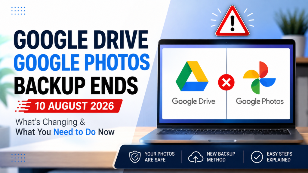 Google Drive Ends Google Photos Backup: What Changes on August 10, 2026?